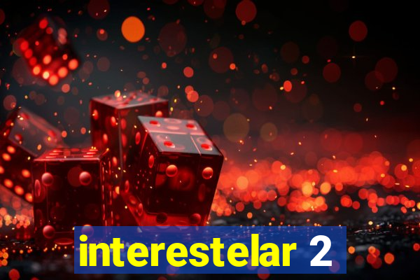 interestelar 2